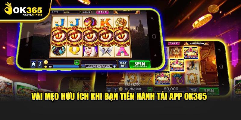 Vài mẹo hữu ích khi bạn tiến hành tải app OK365