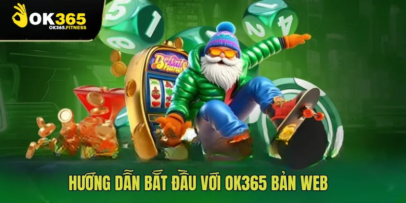 Hướng dẫn bắt đầu với Ok365 bản web